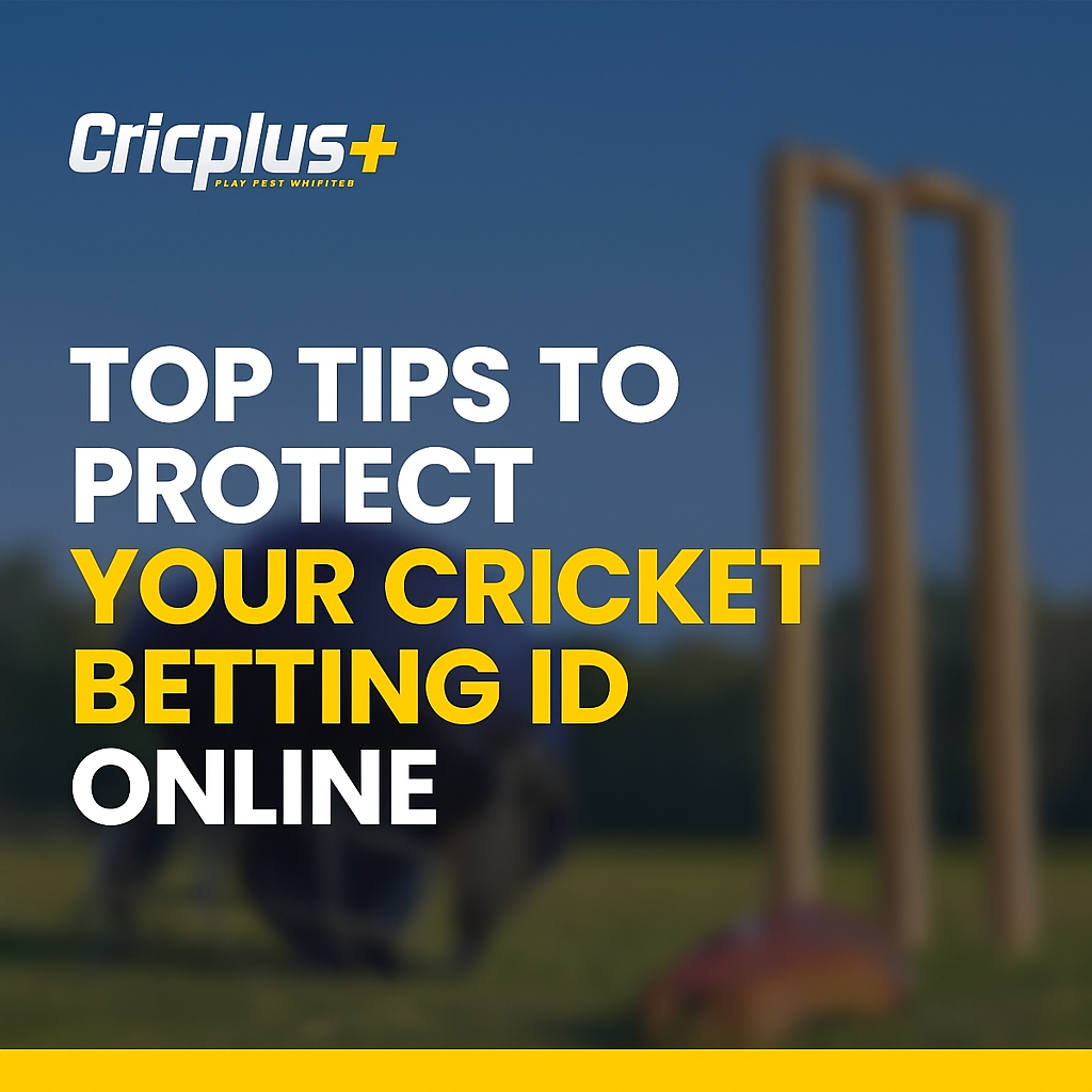Top Tips to Protect Your Cricket Betting ID Online